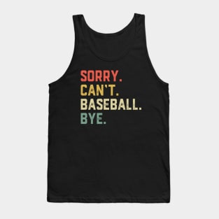 Sorry Cant Baseball Bye Tank Top